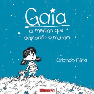 Capa do livro "Gaia: A Menina Que Descobriu o Mundo"